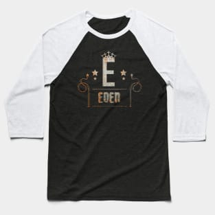 Eden Name Style Design Baseball T-Shirt